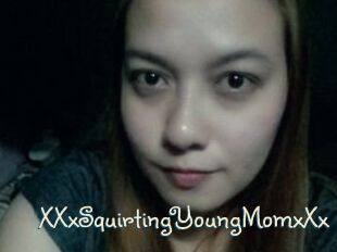 XXxSquirtingYoungMomxXx